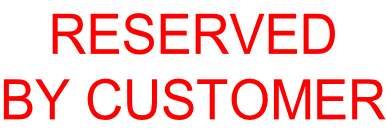 RESERVED BY CUSTOMER