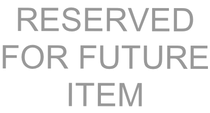 RESERVED FOR FUTURE ITEM