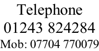 Telephone  01243 824284 Mob: 07704 770079